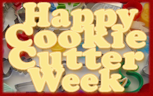 Cookie Cutter Week